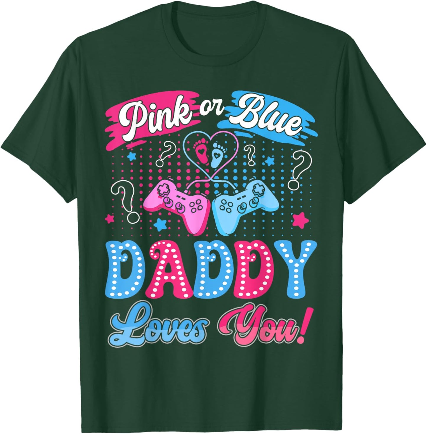 Pink or Blue Daddy Love You Video Game Gender Reveal T-Shirt - T-Shirt | Forest