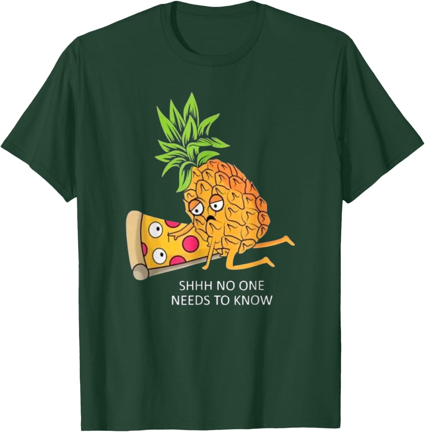 Shhh, No One Needs to Know - Funny Pineapple Pizza Joke T-Shirt - T-Shirt | Forest