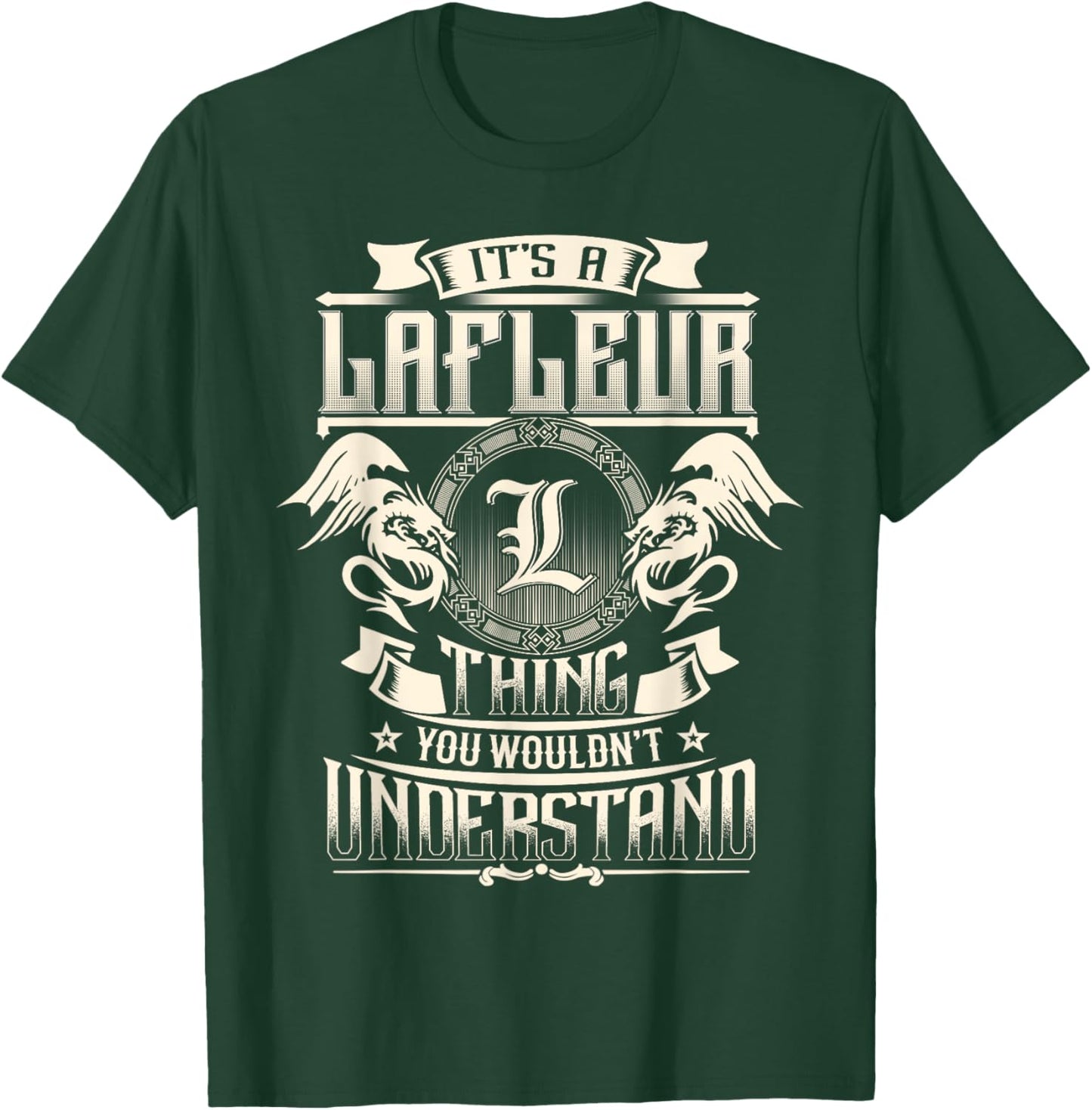 It's A LAFLEUR Thing You Wouldn't Understand Family Name T-Shirt - T-Shirt | Forest