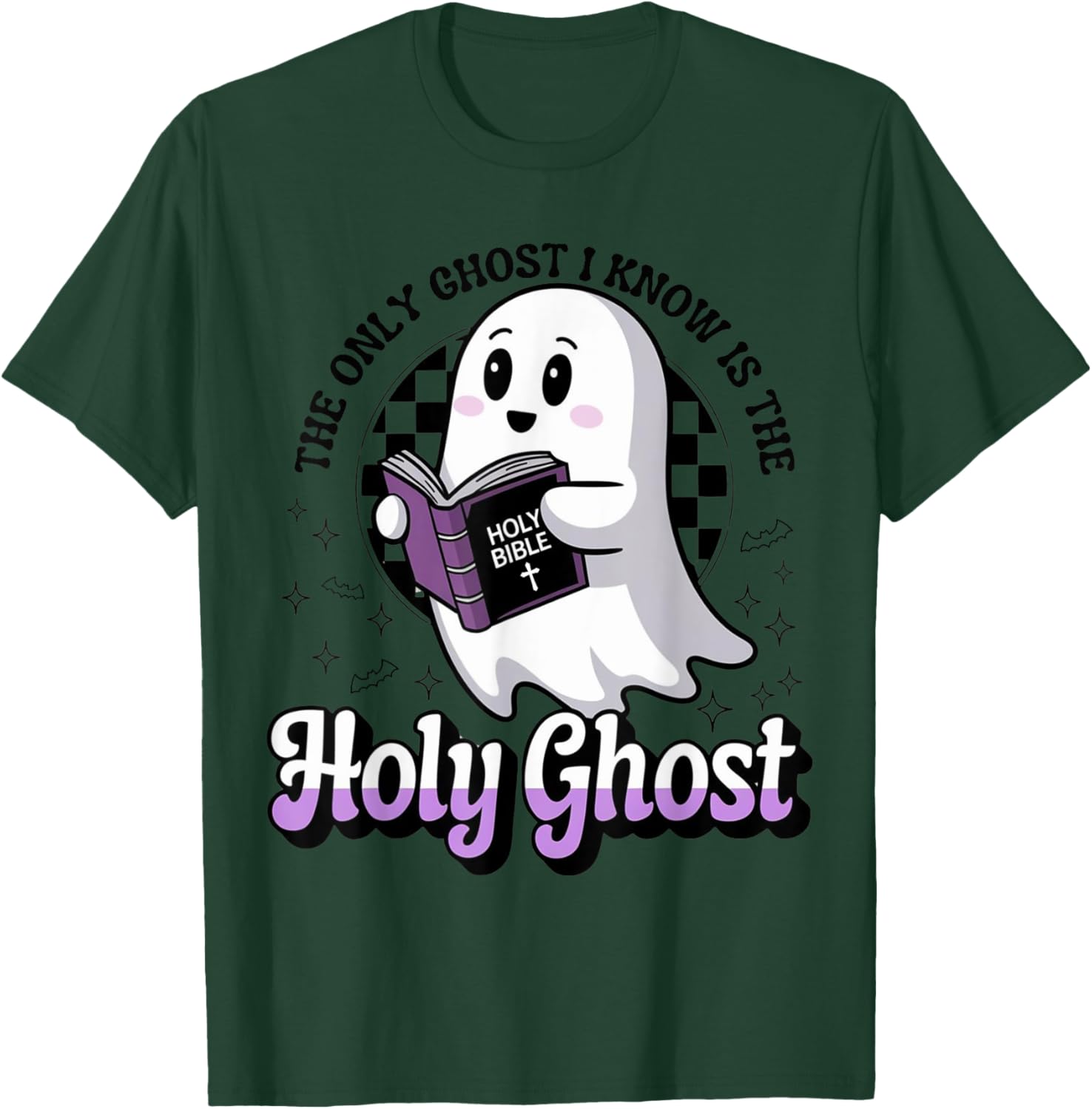The Only Ghost I Know Is The Holy Ghost T-Shirt - T-Shirt | Forest