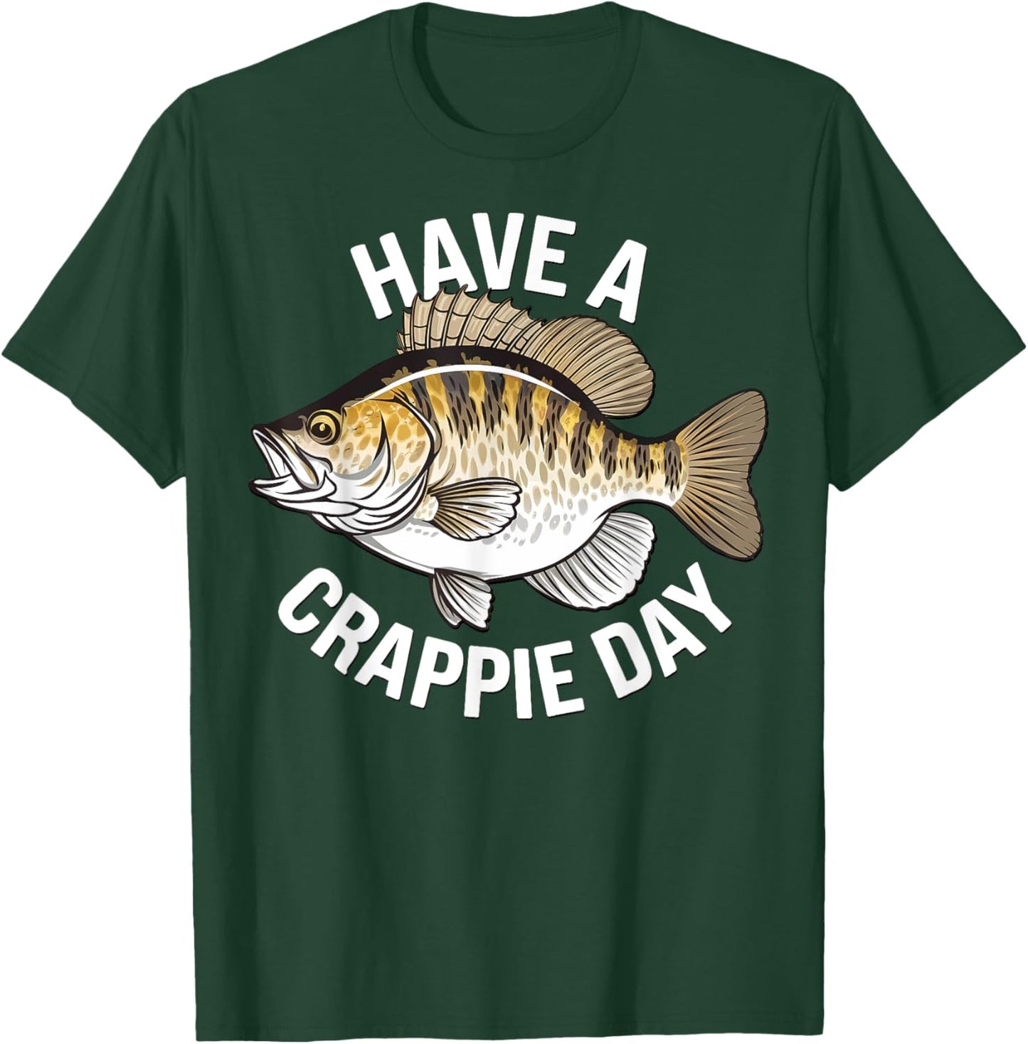 Funny Fishing Have a Crappie Day Fisherman Humor Men T-Shirt - T-Shirt | Forest