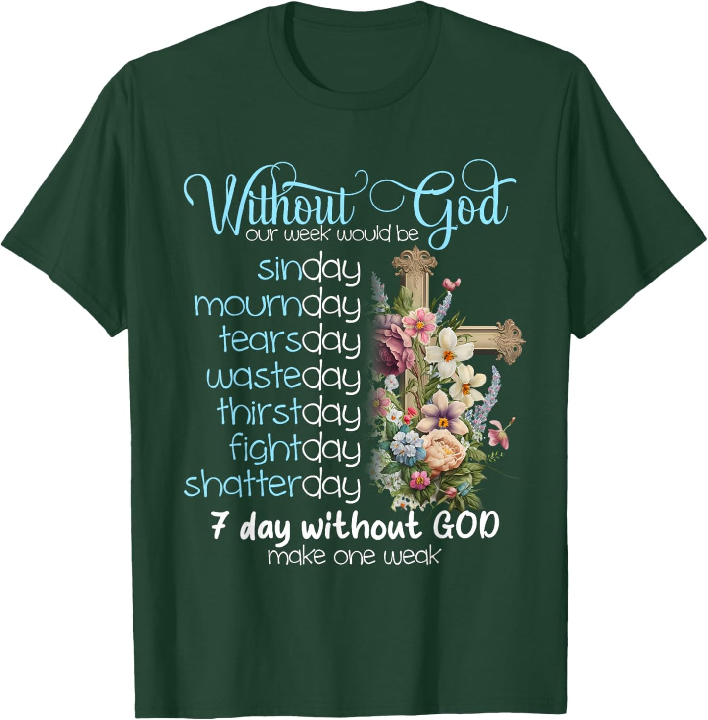 Without God Our Week Would Be Sinday Easter Day T-Shirt - T-Shirt | Forest