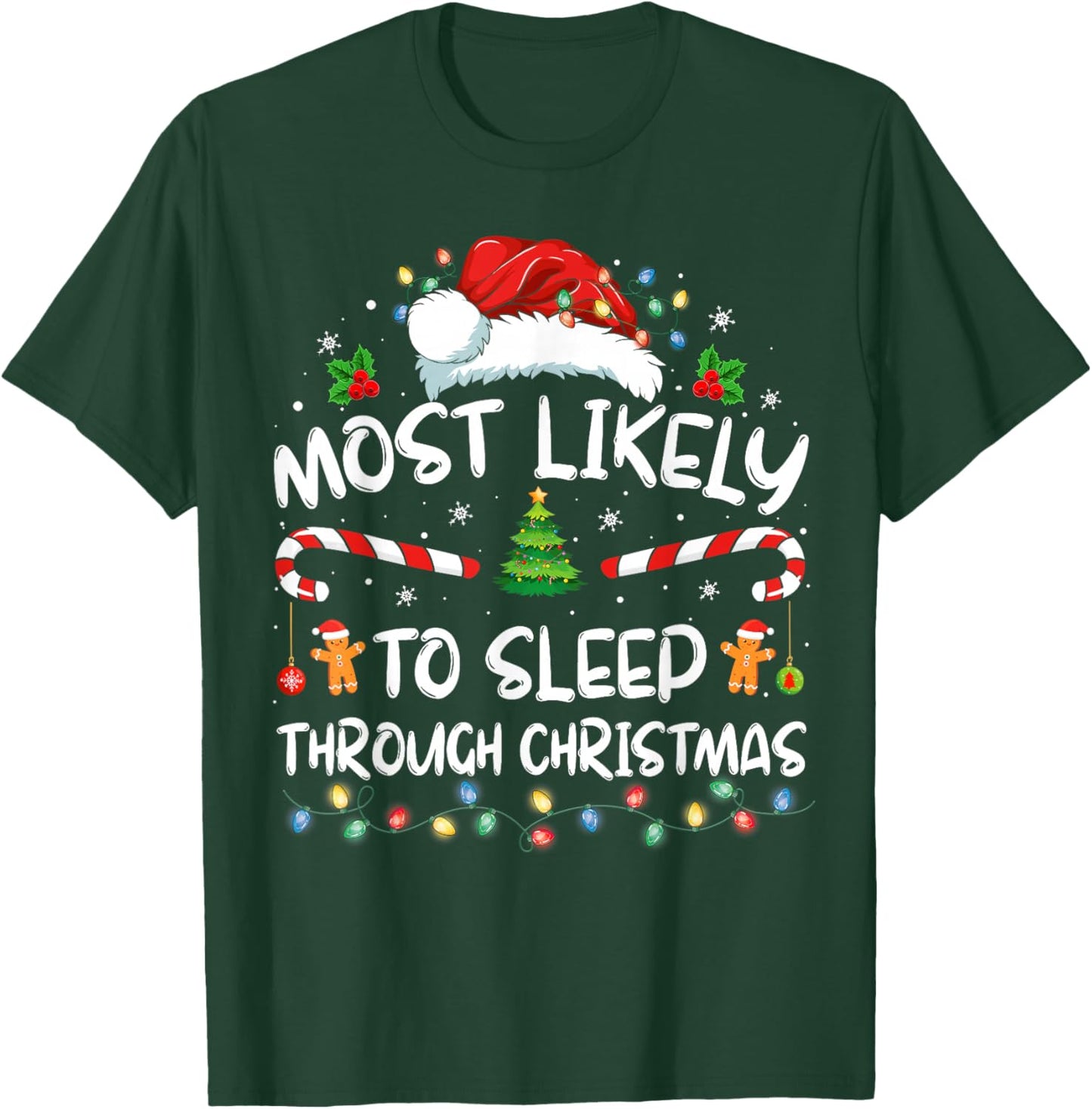 Most Likely To Sleep Through Christmas Family Christmas T-Shirt - T-Shirt | Forest