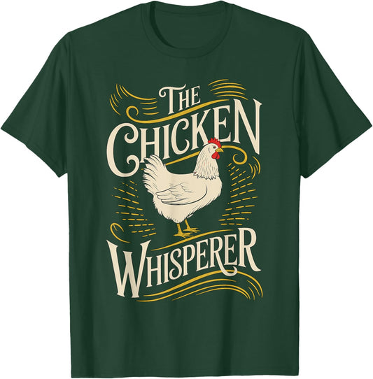 The Chicken Whisperer Farmer T-Shirt - T-Shirt | Forest