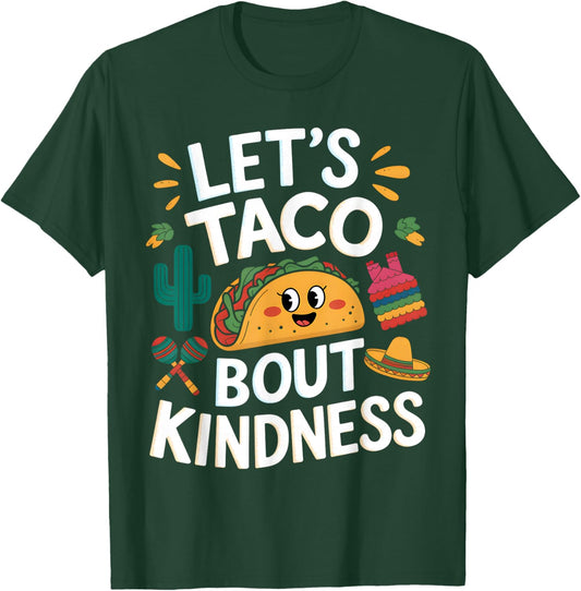Funny Taco Let's Taco bout Kindness Mexican Tacos Men Women T-Shirt - T-Shirt | Forest