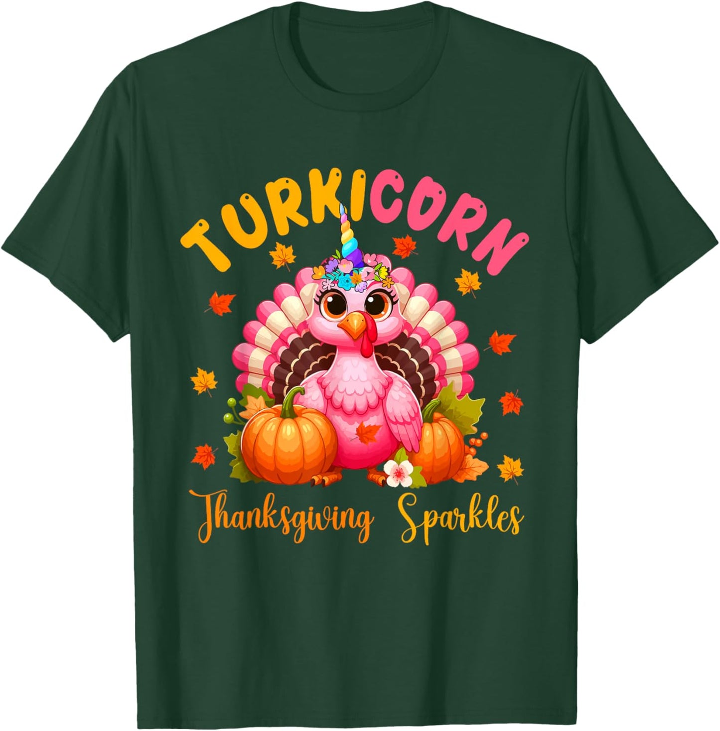 Turkicorn Thanksgiving Sparkles Cute Turkey Unicorn Floral T-Shirt - T-Shirt | Forest
