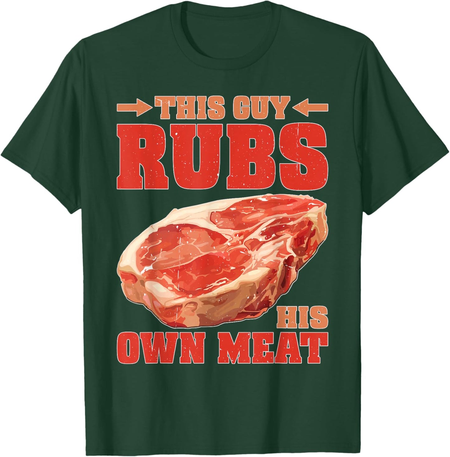 This Guy Rubs His Own Meat BBQ Grilling T-Shirt - T-Shirt | Forest