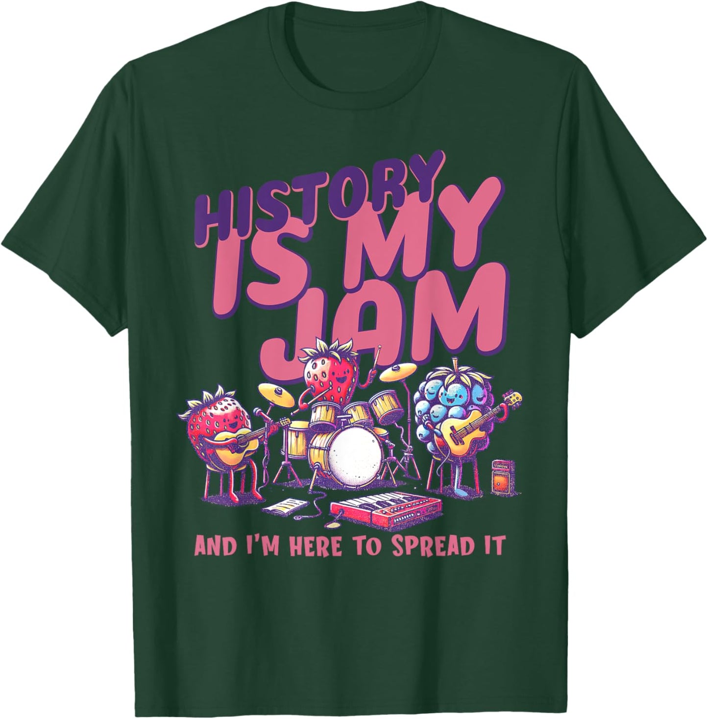 History Is My Jam And I'm Here To Spread It History Teacher T-Shirt - T-Shirt | Forest