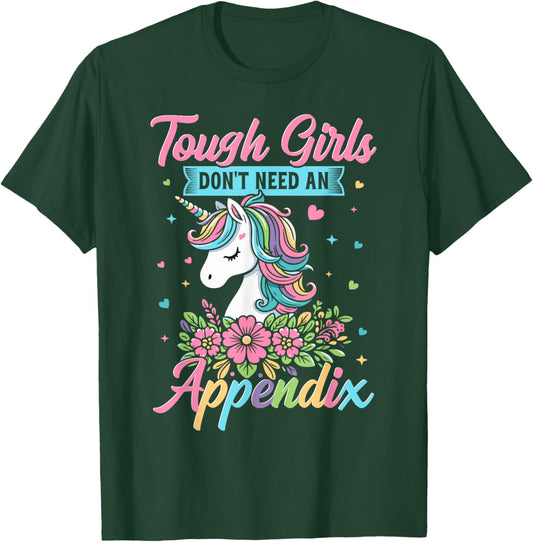 Tough Girls Don't Need An Appendix - Appendectomy Surgery T-Shirt - T-Shirt | Forest