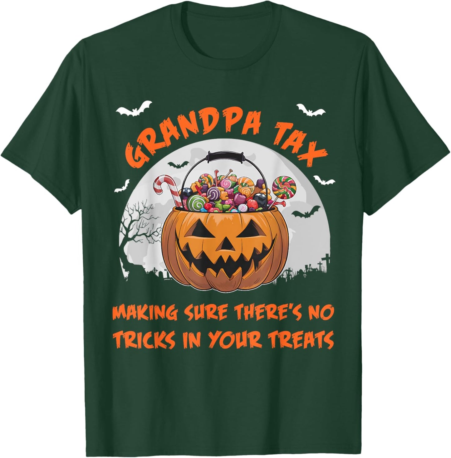 Grandpa Tax Halloween Funny Trick Or Treat Candy T-Shirt - T-Shirt | Forest