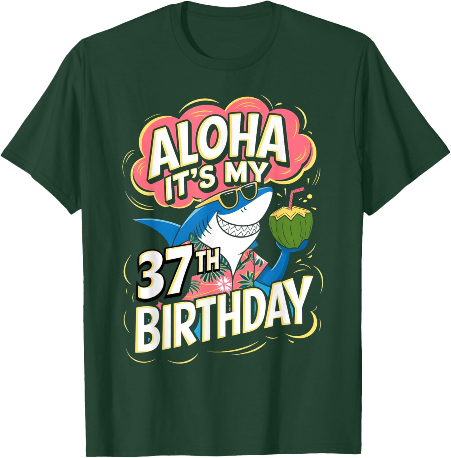 Aloha Its My 37th Birthday Hawaii Shark 37 Year Old Hawaiian T-Shirt - T-Shirt | Forest