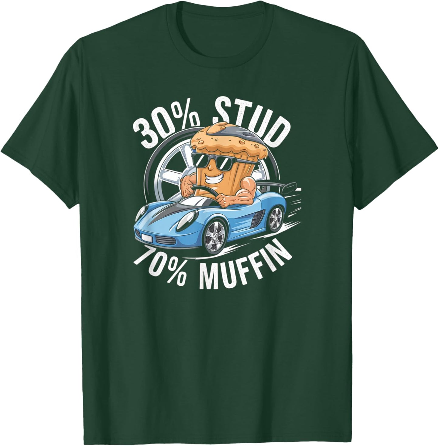 30% Stud 70% Muffin - 30 Percent Stud 70 Percent Muffin T-Shirt - T-Shirt | Forest