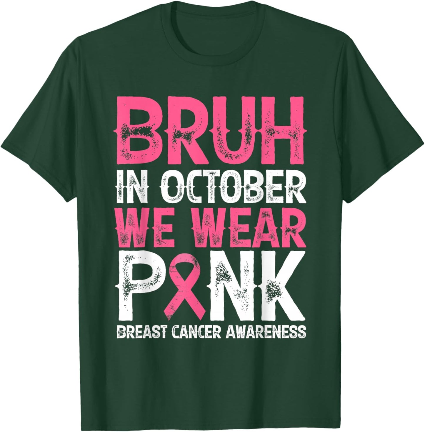 Bruh In October We Wear Pink Breast Cancer Awareness T-Shirt - T-Shirt | Forest
