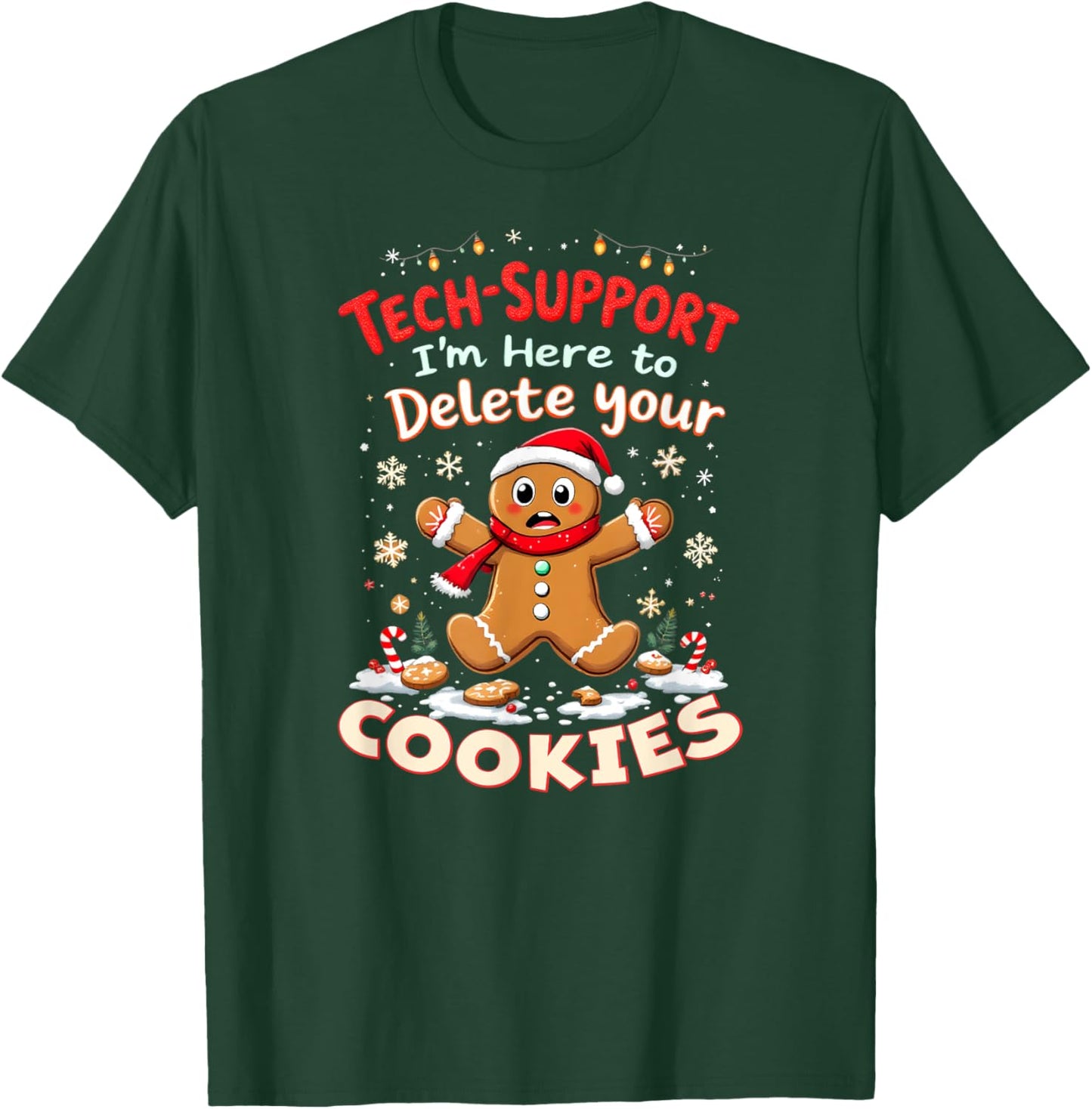 Tech Support Gingerbread Here to Delete Your Cookies! T-Shirt - T-Shirt | Forest