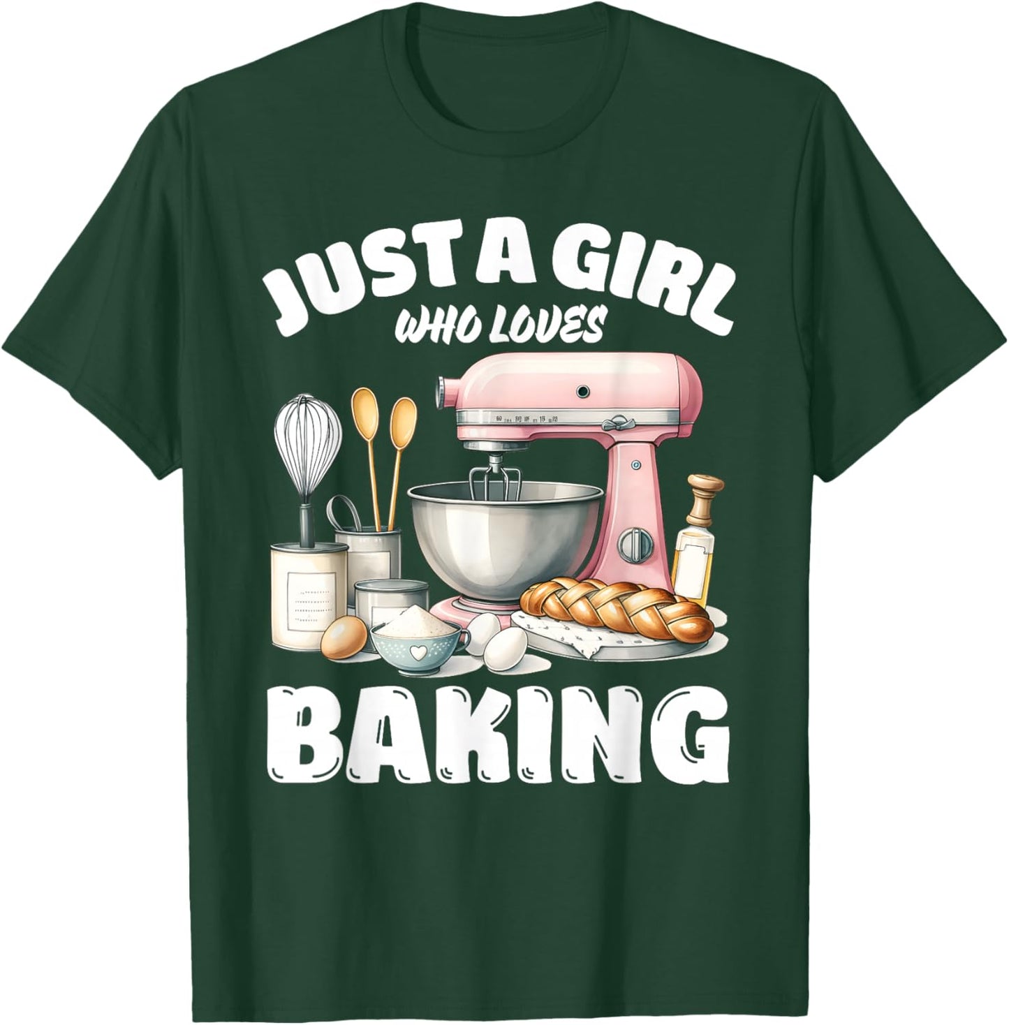 Just A Girl Who Loves Baking, Baking Lover T-Shirt - T-Shirt | Forest