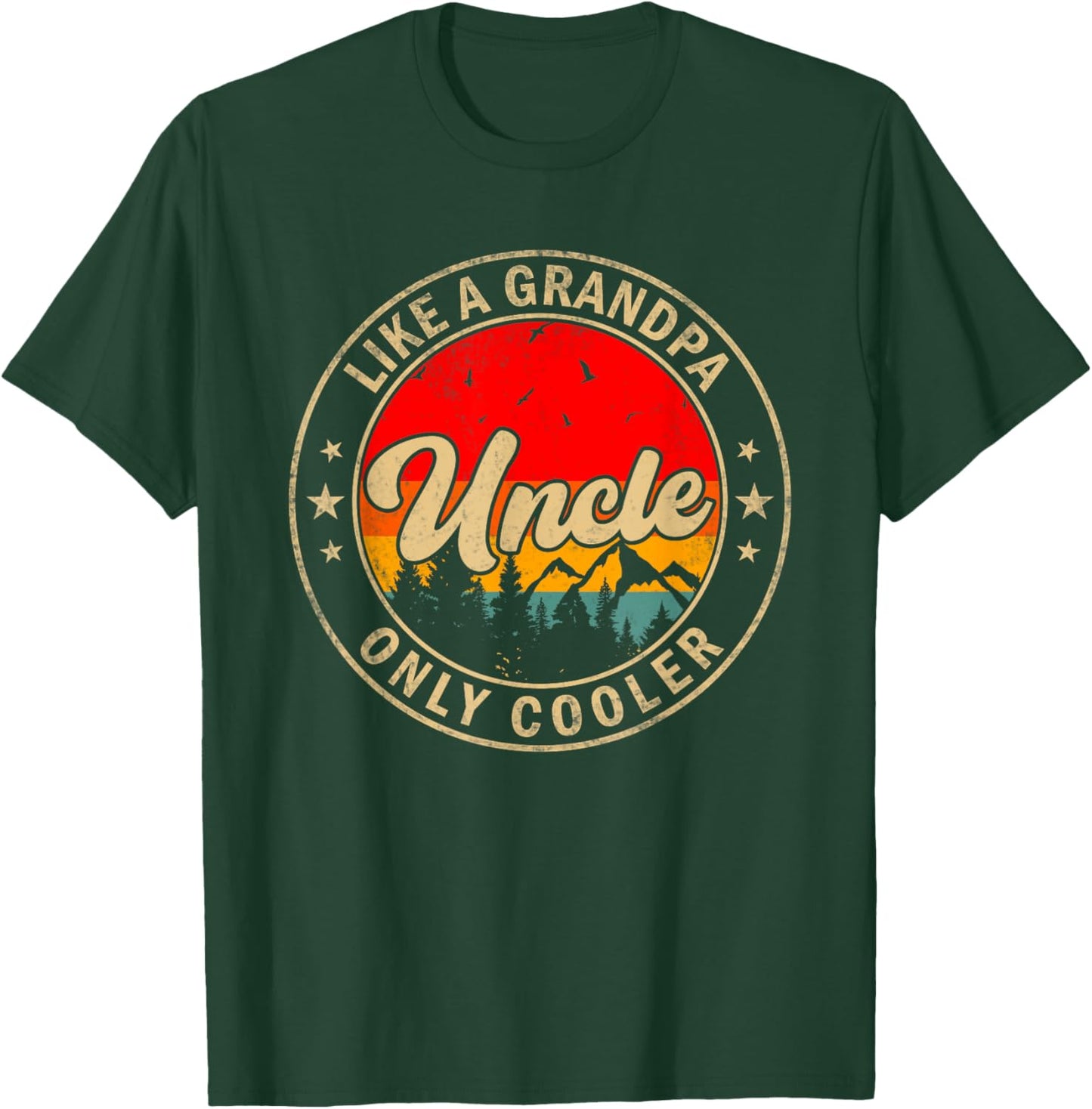 Uncle Like A Grandpa Only Cooler Funny Papa Grandpa T-Shirt - T-Shirt | Forest