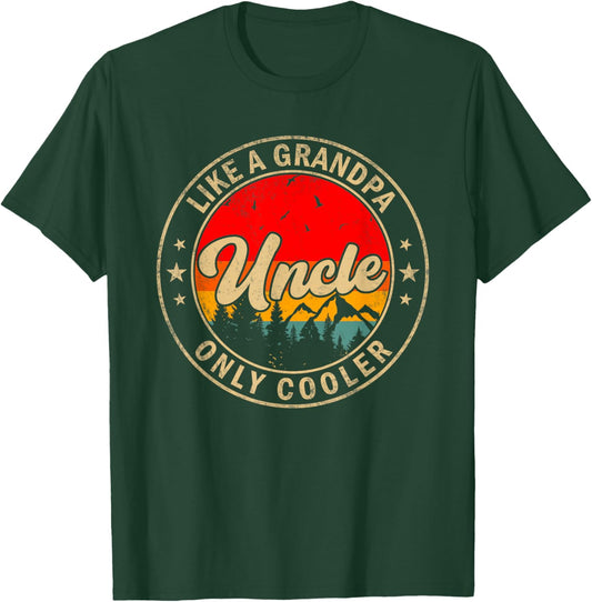 Uncle Like A Grandpa Only Cooler Funny Papa Grandpa T-Shirt - T-Shirt | Forest