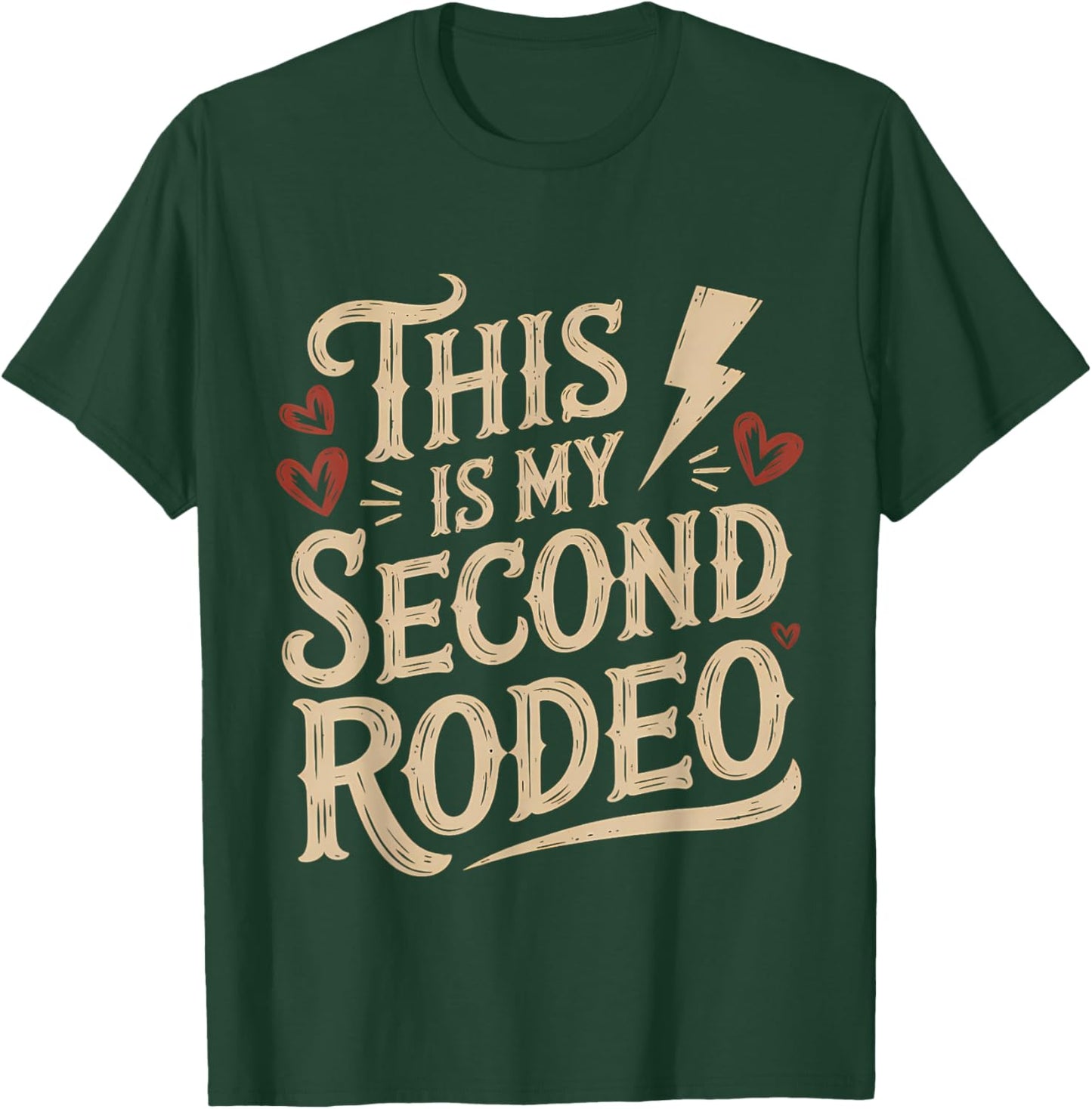 This Is My Second Rodeo Funny Sarcastic Western Quote T-Shirt - T-Shirt | Forest