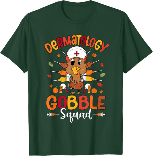 Dermatology Nurse Gobble Squad Turkey Thanksgiving T-Shirt - T-Shirt | Forest