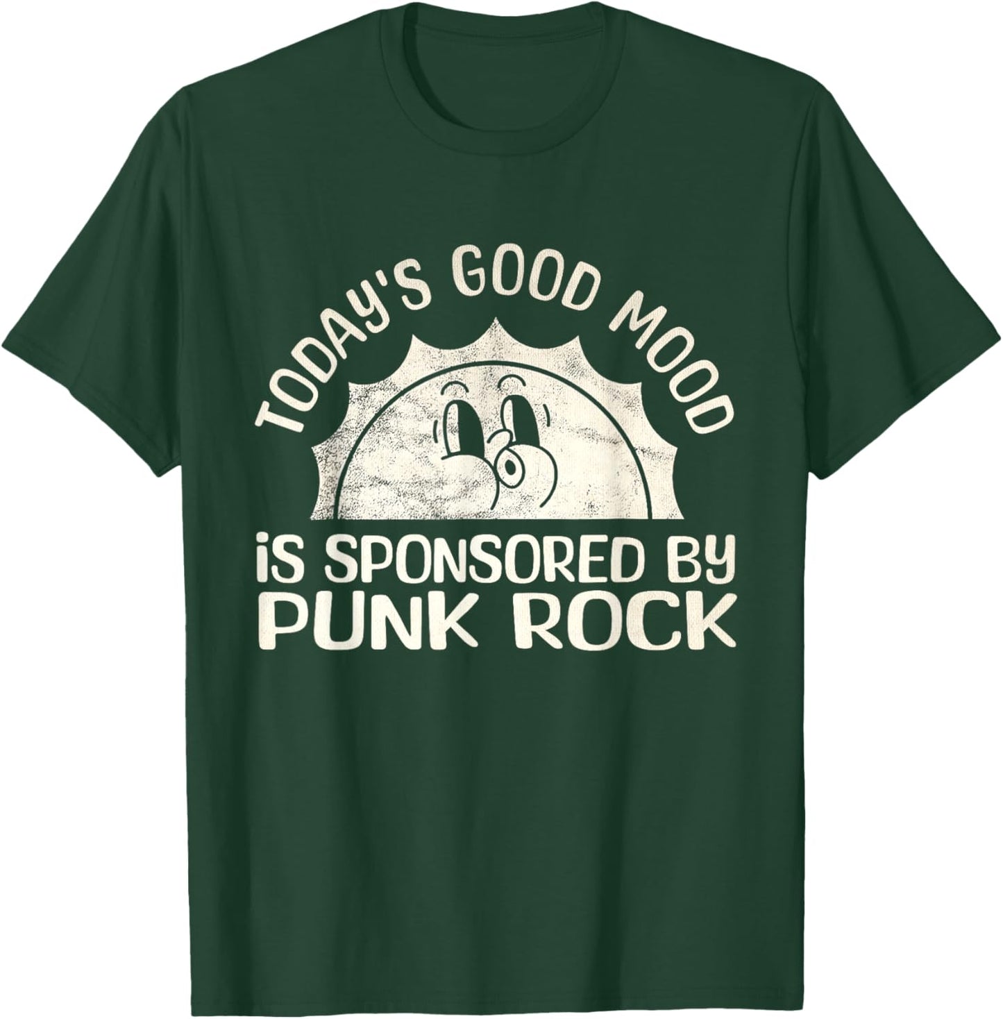 Today's Good Mood Is Sponsored By Punk Music Lover T-Shirt - T-Shirt | Forest