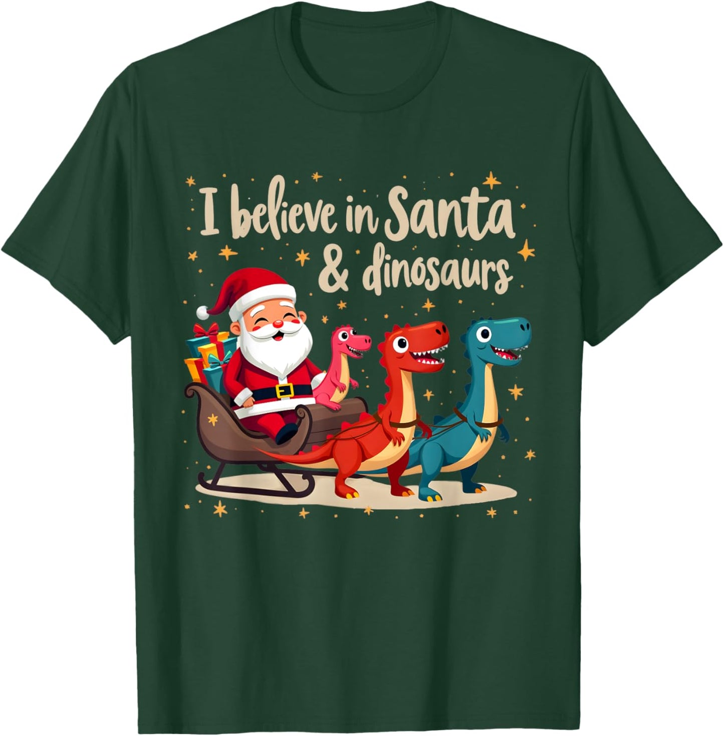I Believe in Santa and Dinosaurs Holiday Funny Christmas T-Shirt - T-Shirt | Forest
