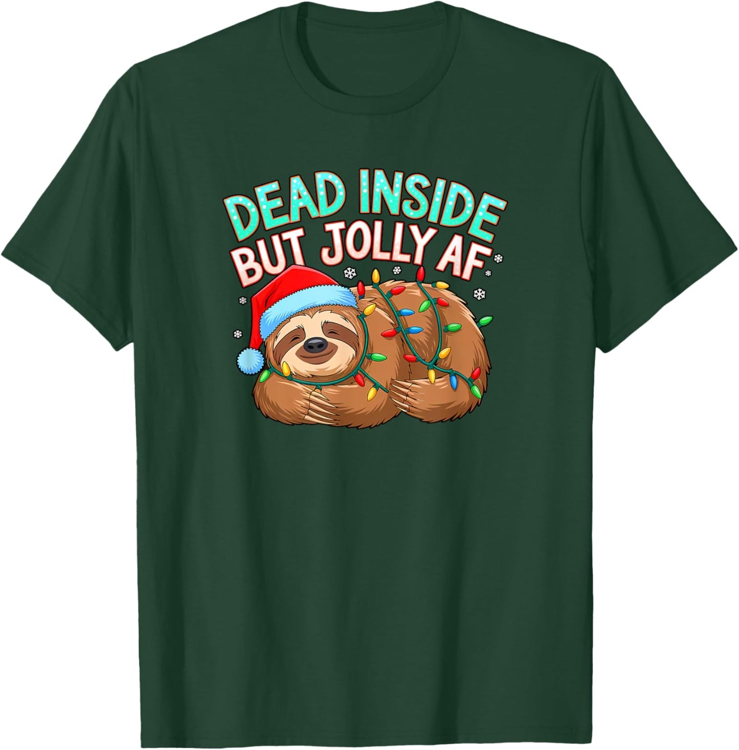 Dead Inside But Jolly AF Funny Santa Sloth Christmas Holiday T-Shirt - T-Shirt | Forest