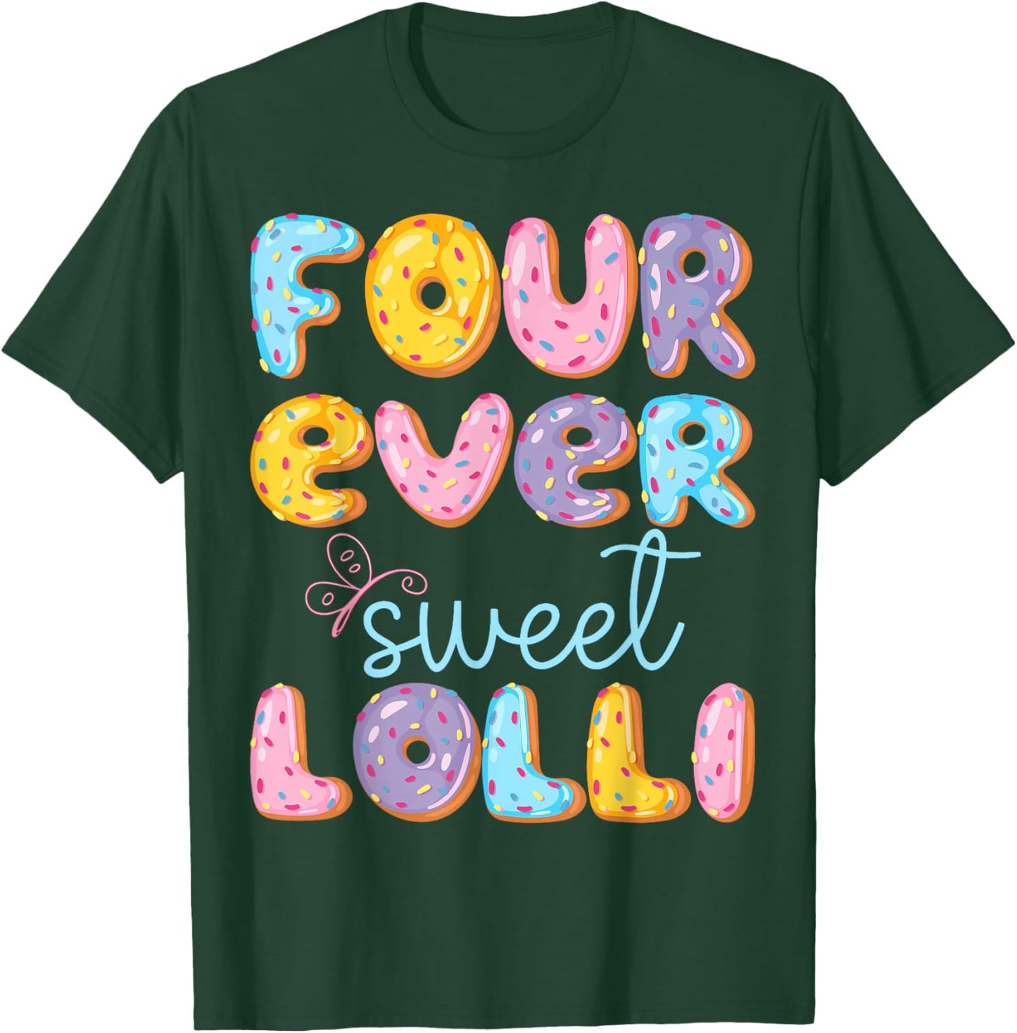 Four Ever Sweet Lolli 4Th Birthday Kids Donut Lover T-Shirt - T-Shirt | Forest