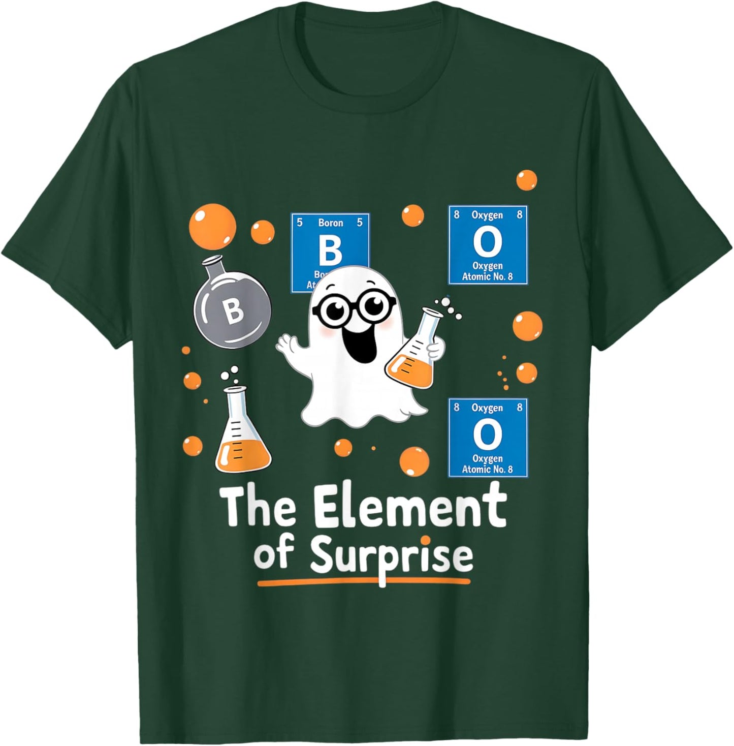 Chemistry Boo Element Of Surprise Funny Chemist Halloween T-Shirt - T-Shirt | Forest
