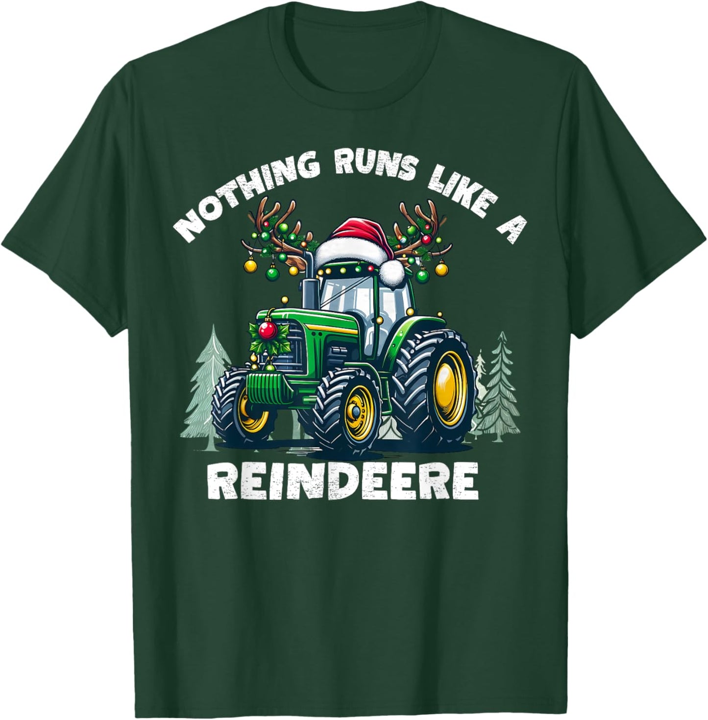 Nothing Runs Like A Reindeere Christmas Tractor Reindeer T-Shirt - T-Shirt | Forest