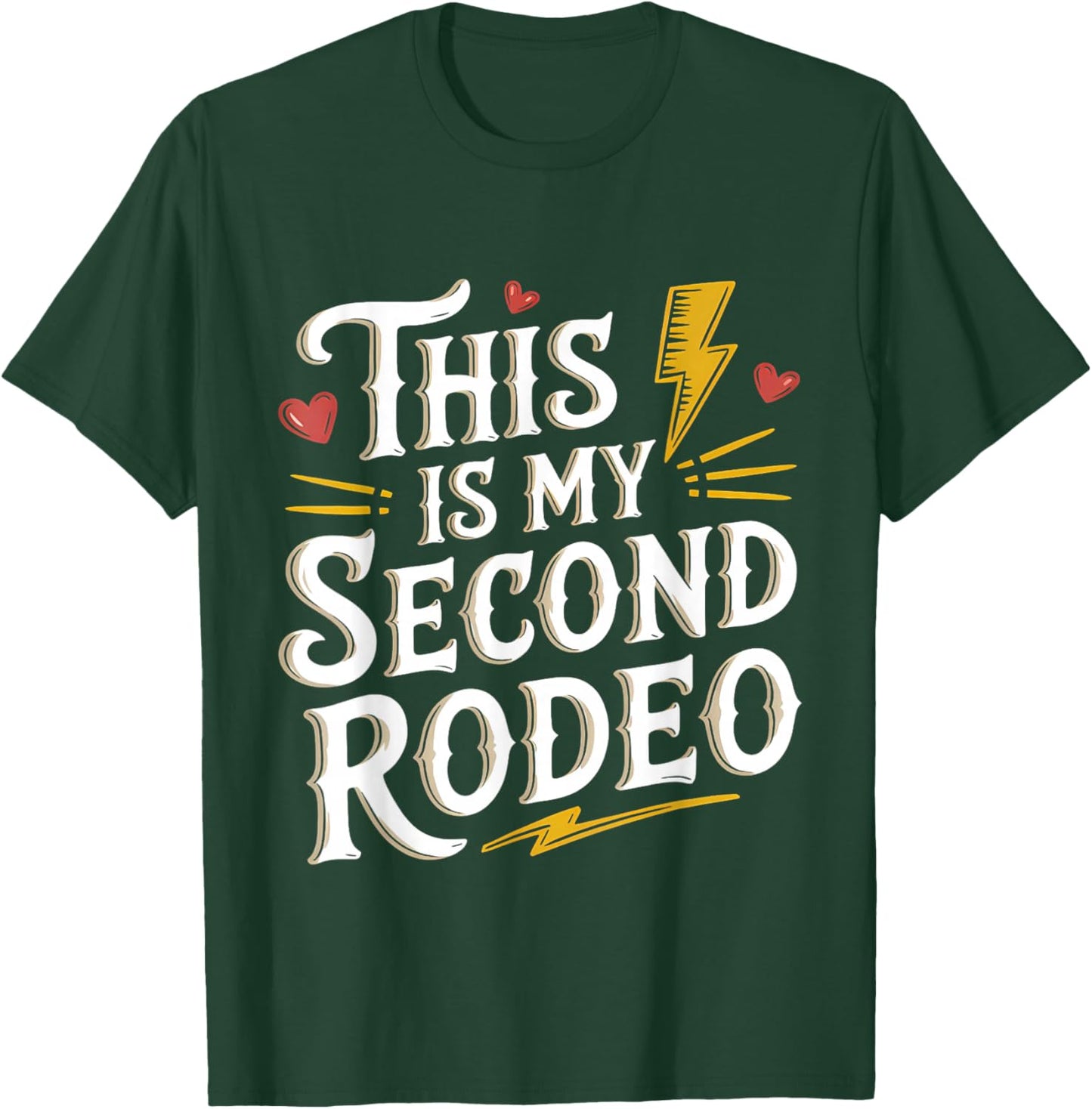 This Is My Second Rodeo Funny Quote Sarcastic Western T-Shirt - T-Shirt | Forest