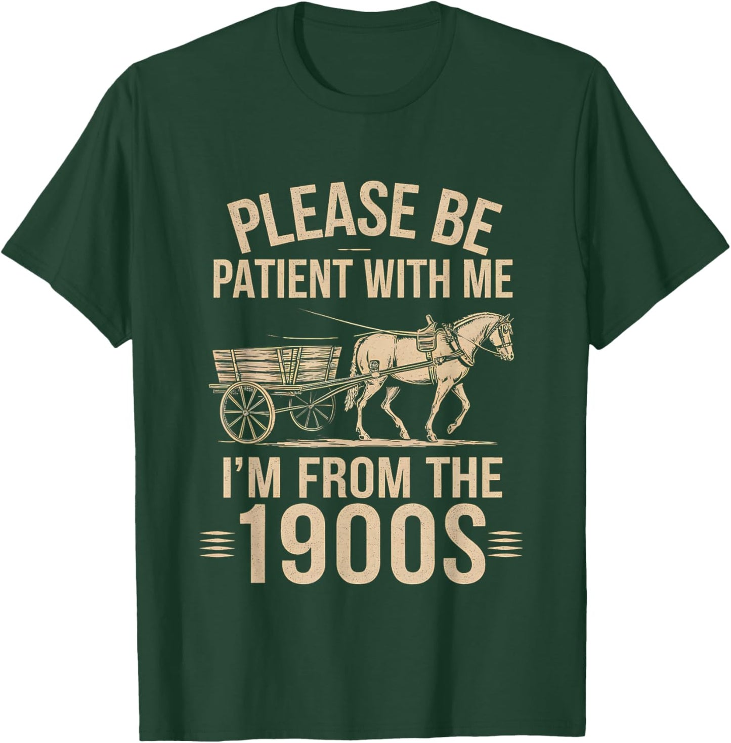 Please Be Patient With Me I'm From the 1900's Trendy Vintage T-Shirt - T-Shirt | Forest