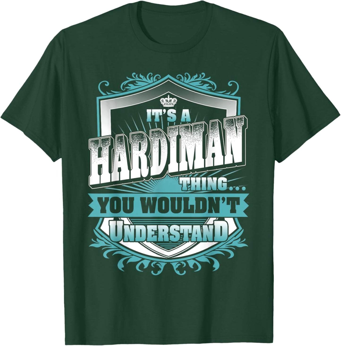 It's A HARDIMAN Thing You Wouldn't Understand Family Name T-Shirt - T-Shirt | Forest