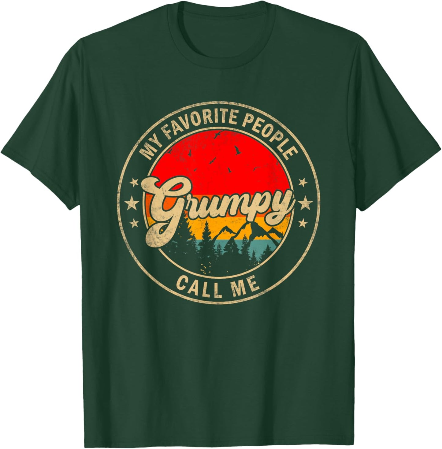 My Favorite People Call Me Grumpy for Papa Grandpa T-Shirt - T-Shirt | Forest