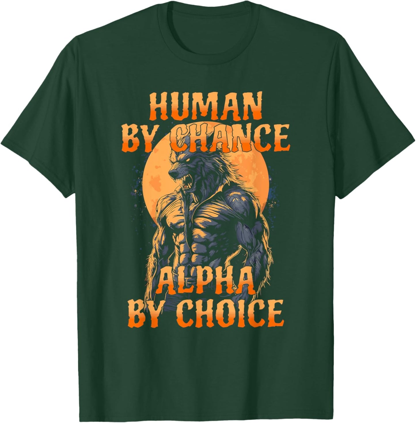 Funny Meme Human By Chance Alpha By Choice T-Shirt - T-Shirt | Forest