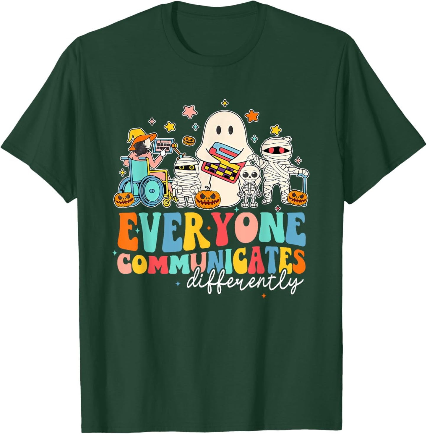Everyone Communicates Differently Halloween SLP Sped Teacher T-Shirt - T-Shirt | Forest