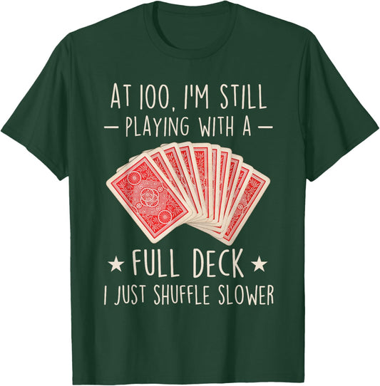 Funny 100th Birthday Full Deck Cards 100 Year Old Women T-Shirt - T-Shirt | Forest