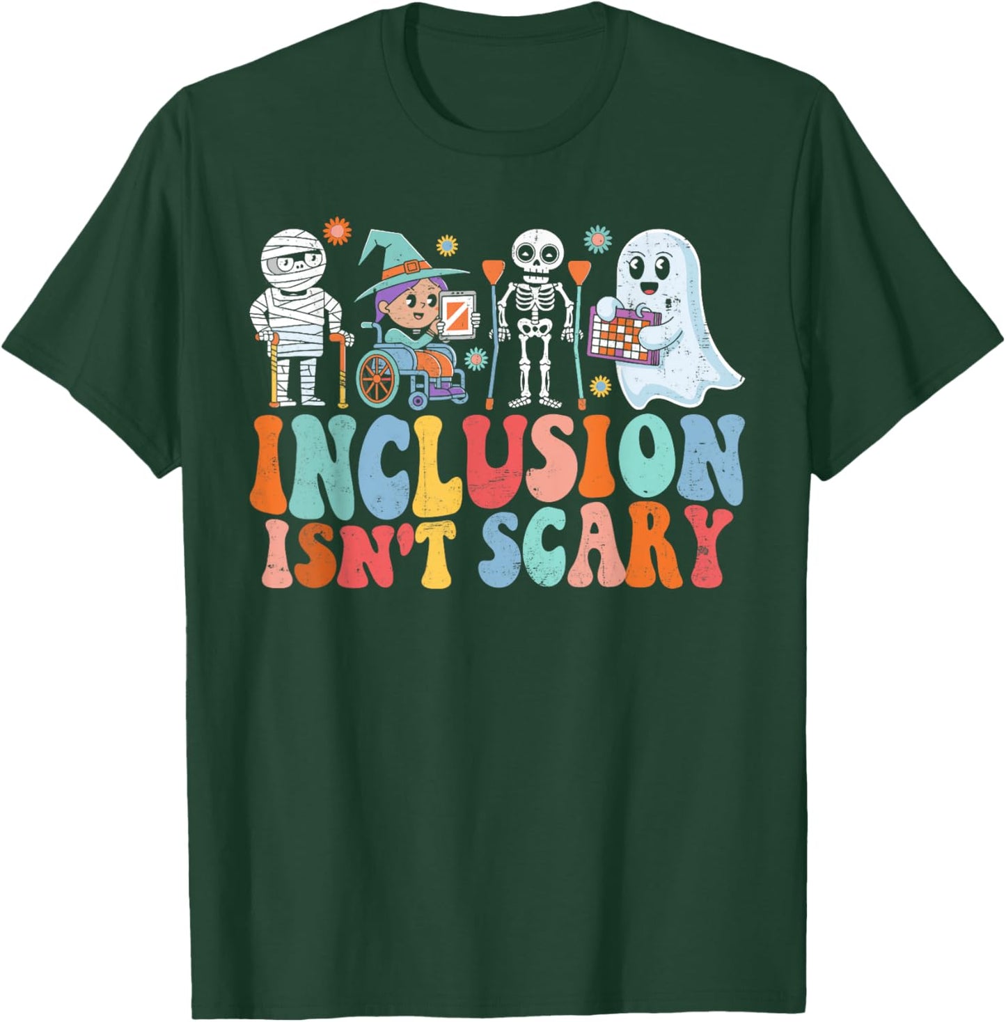Inclusion Isn't Scary Ghost Mummy Halloween SLP Sped Teacher T-Shirt - T-Shirt | Forest
