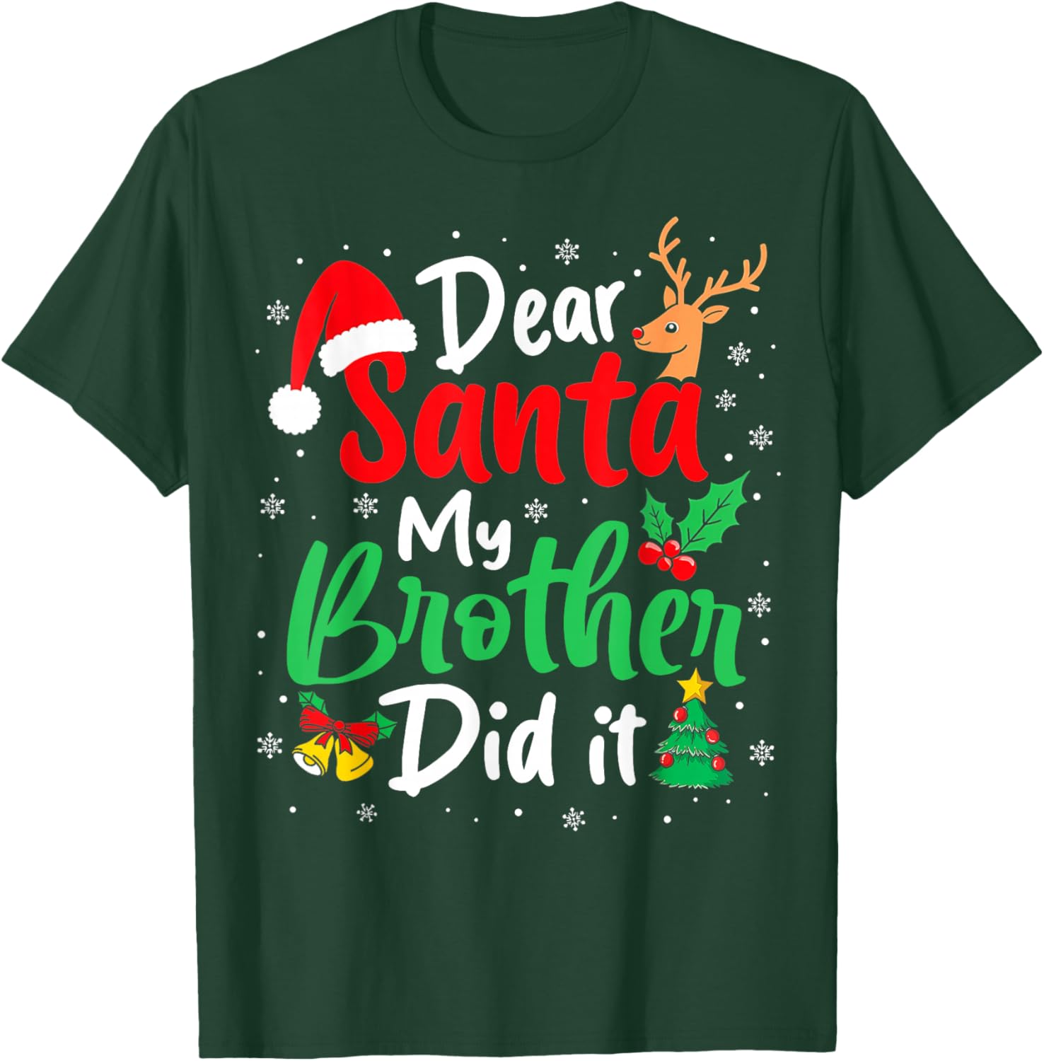 Dear Santa My Brother Did It Christmas Funny Sister Matching T-Shirt - T-Shirt | Forest