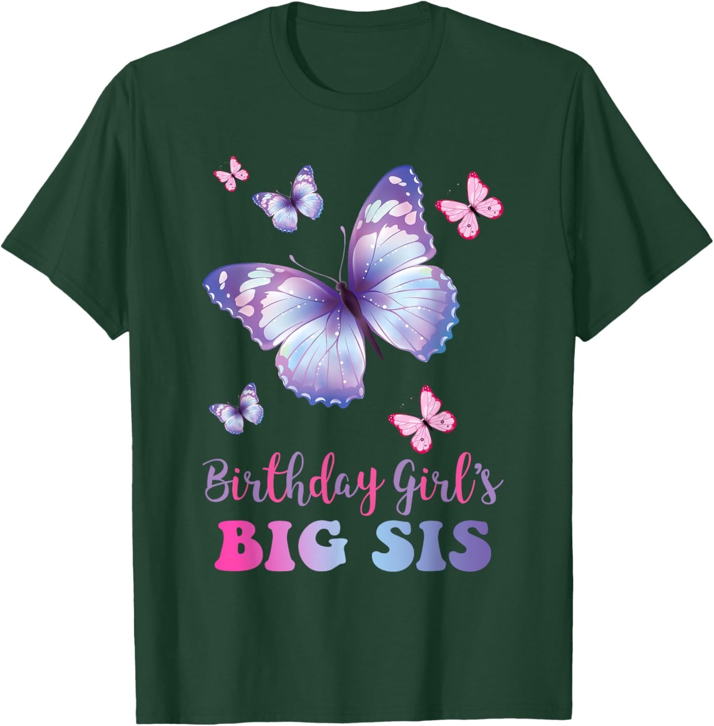 Big Sister of The Birthday Girl Butterfly Party Matching T-Shirt - T-Shirt | Forest