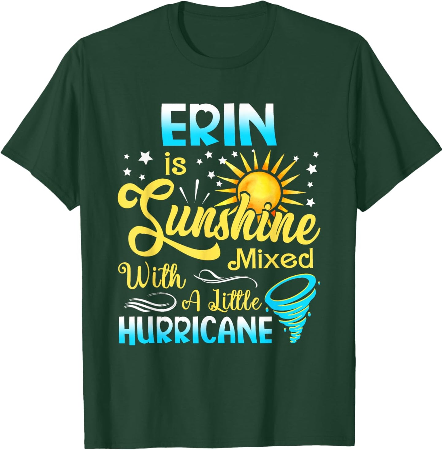 Erin First Name - Sunshine Mixed Little Hurricane T-Shirt - T-Shirt | Forest