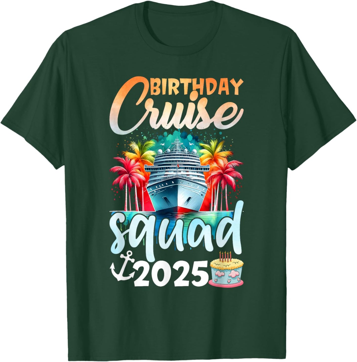 Birthday Cruise Squad 2025 Family Cruise Vacation Birthday T-Shirt - T-Shirt | Forest