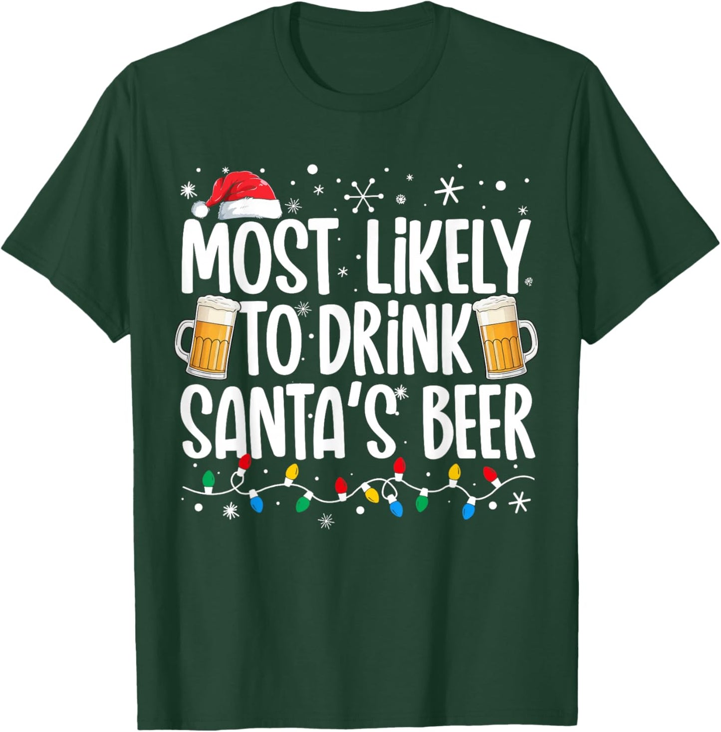 Most Likely To Drink Santa's Beer Funny Drinking Christmas T-Shirt - T-Shirt | Forest