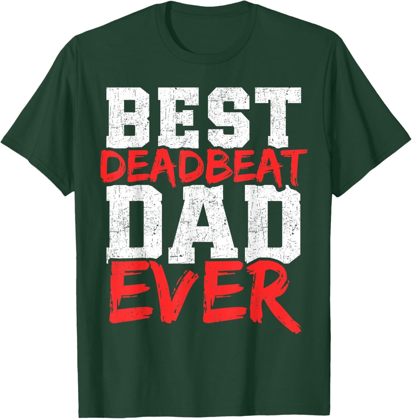 Best Deadbeat Dad Ever Funny Father's Day Retro Dad Joke T-Shirt - T-Shirt | Forest