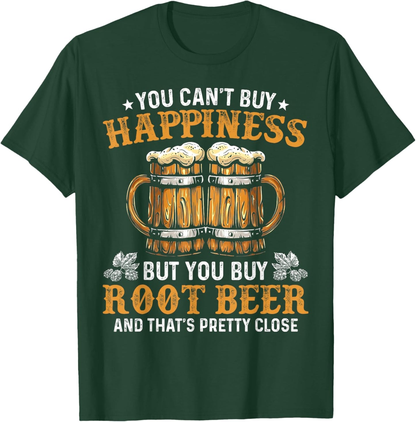 You Can’t Buy Happiness But You Can Buy Root Beer T-Shirt - T-Shirt | Forest