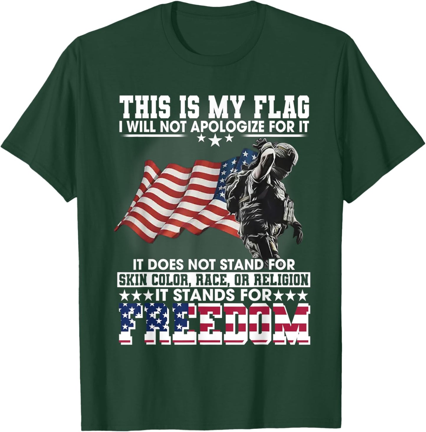 This Is My Flag I Will Not Apologize For It It Does Not T-Shirt - T-Shirt | Forest