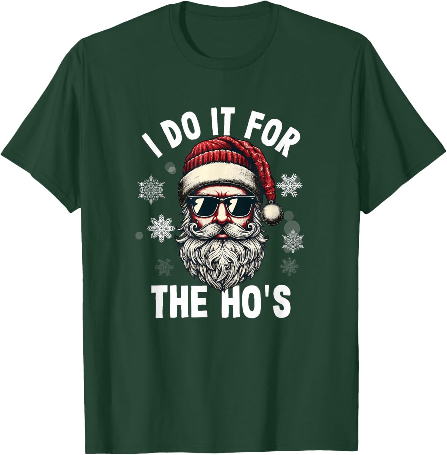 Funny Santa Claus Christmas. I'm Here for the Ho's T-Shirt - T-Shirt | Forest