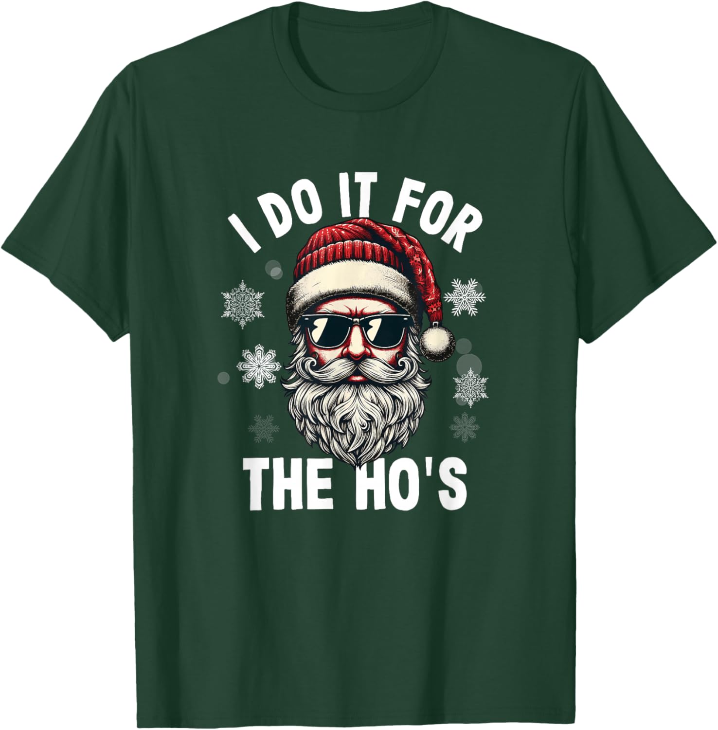 Funny Santa Claus Christmas. I'm Here for the Ho's T-Shirt - T-Shirt | Forest