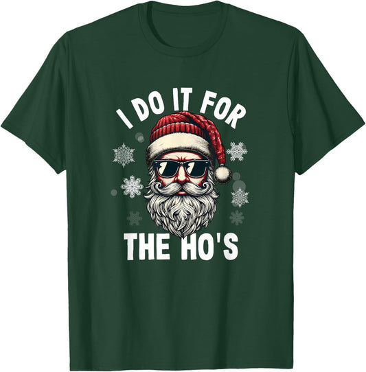 Funny Santa Claus Christmas. I'm Here for the Ho's T-Shirt - T-Shirt | Forest