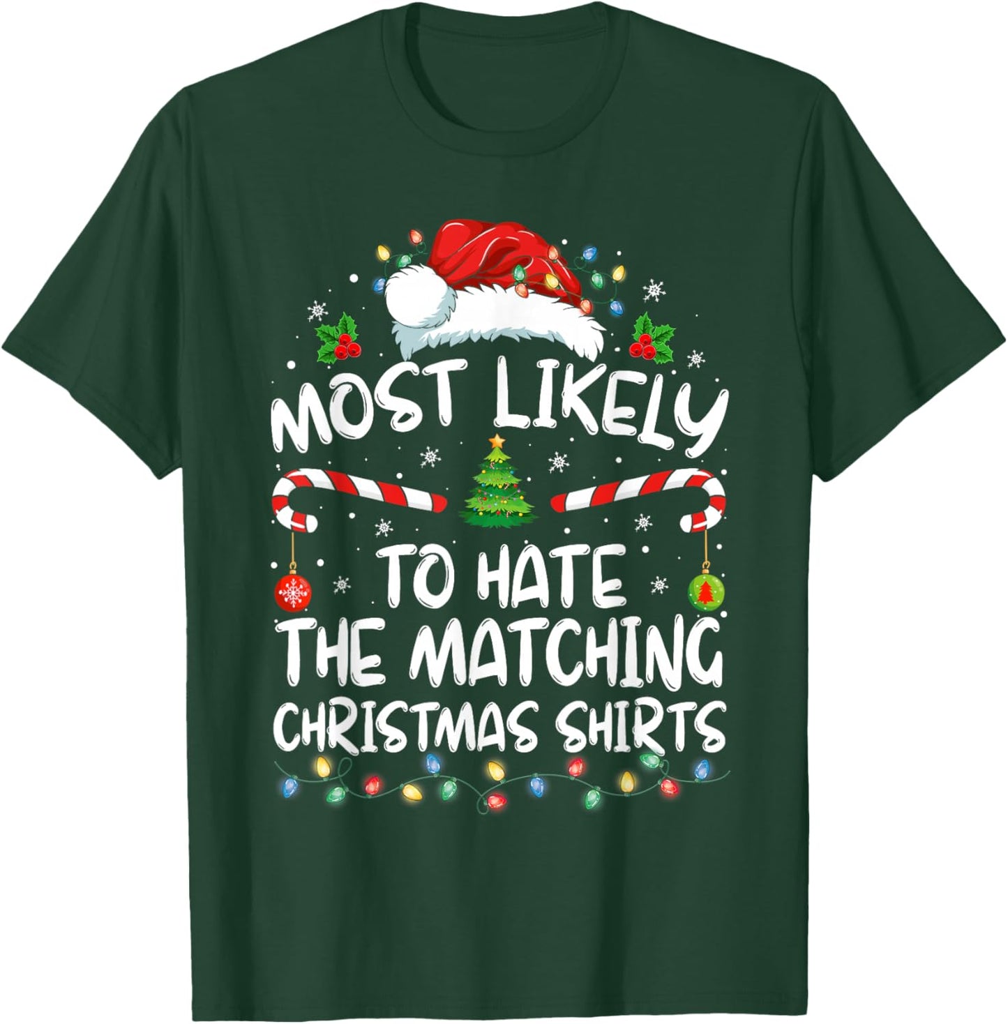 Most Likely To Hate Matching Christmas Funny Family Matching T-Shirt - T-Shirt | Forest