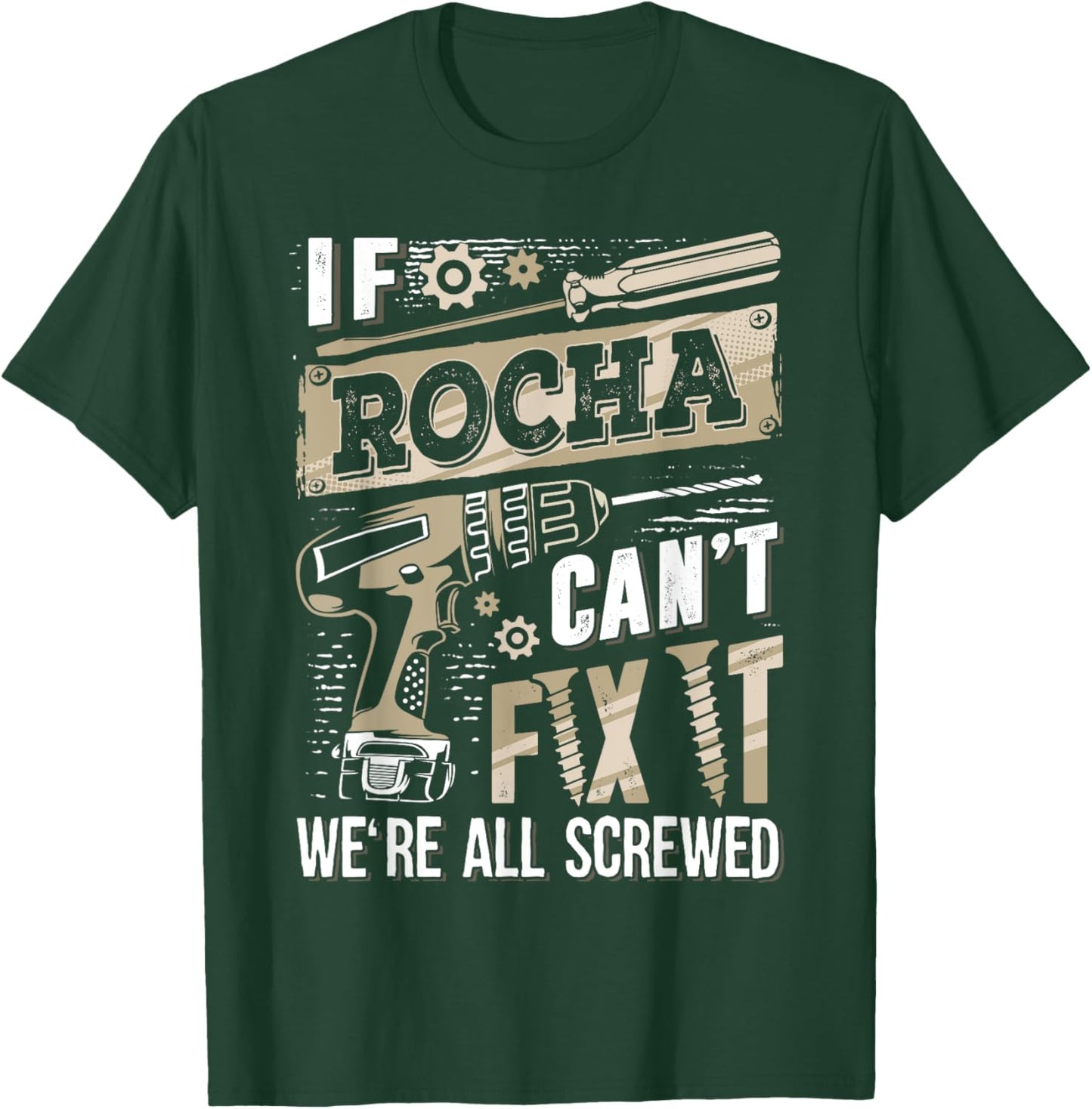 If ROCHA Can't Fix It We're All Screwed Family Name T-Shirt - T-Shirt | Forest